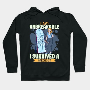 I am unbreakable - I survived a narcissist Hoodie